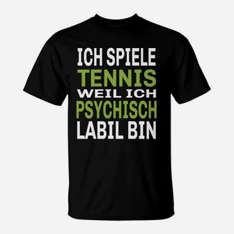 Humorvolles Tennis T-Shirt Ich spiele, weil psychisch labil – Schwarz - Seseable