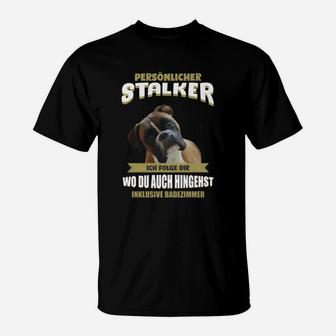 Hunde-Liebhaber T-Shirt Persönlicher Stalker mit Hundespruch - Seseable