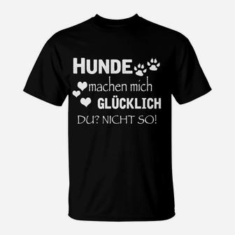 Hunde Machen Mich Glücklich T-Shirt - Seseable