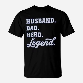 Husband Dad Hero Legend T-Shirt - Seseable