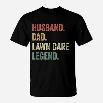 Husband Dad Lawn Care Legend T-Shirt - Seseable