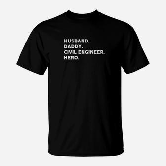 Husband Daddy Civil Engineer Hero Fathers Day Shirt T-Shirt - Seseable