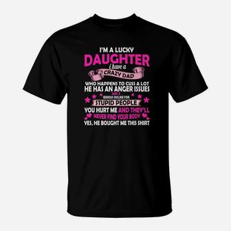 I Am A Lucky Daughter I Have A Crazy Dad Father Day Premium T-Shirt - Seseable
