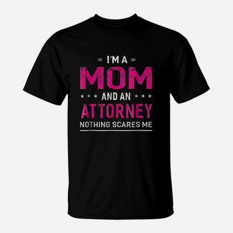 I Am A Mom And Attorney T-Shirt - Seseable