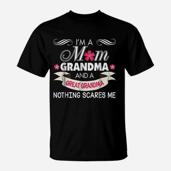 I Am A Mom Grandma Great Nothing Scares Me Mother Day T-Shirt | Seseable UK