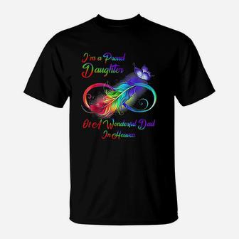 I Am A Proud Daughter Of A Wonderful Dad In Heaven Gifts T-Shirt - Seseable