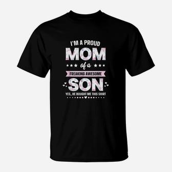 I Am A Proud Mom Gift From Son To Mom Funny Mothers Day T-Shirt - Seseable