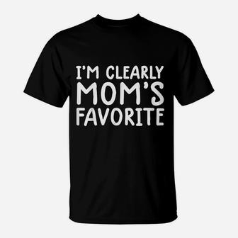 I Am Clearly Moms Favorite Son Or Daughter Funny Gifts T-Shirt - Seseable