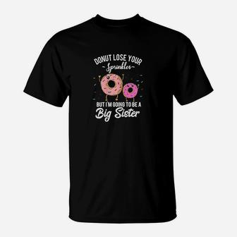 I Am Going To Be A Big Sister Baby Announcement Donut Reveal T-Shirt - Seseable