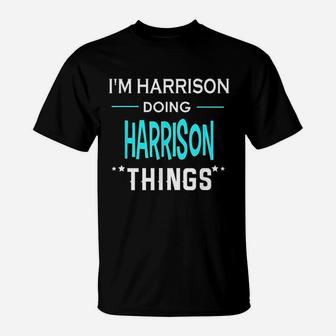 I Am Harrison Doing Harrison Things Funny First Name T-Shirt | Seseable UK