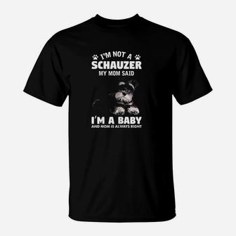 I Am Not A Schnauzer Dog Funny Schnauzer Mom Quotes T-Shirt - Seseable