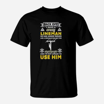 I Am Not Afraid Use My Crazy Lineman Lineman Wife T-Shirt - Seseable