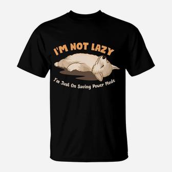 I Am Not Lazy I Am Just On Saving Power Mode Funny Dog T-Shirt - Seseable