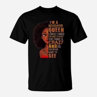 I Am November Queen I Have 3 Sides Birthday Girl Birthday Gift Ideas T-Shirt - Seseable
