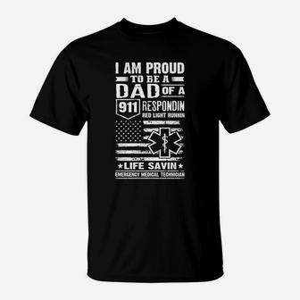 I Am Proud To Be A Dad Of A 911 Respondin Emt T-Shirt - Seseable