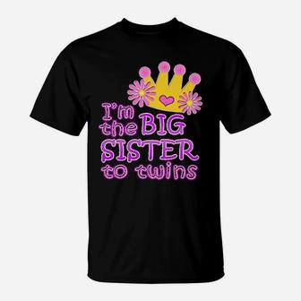 I Am The Big Sister To Twins Siblings Gift T-Shirt - Seseable