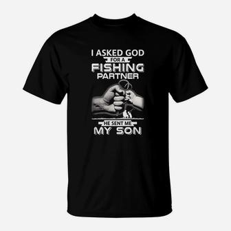 I Asked God For A Fishing Partner He Sent Me My Son T-Shirt - Seseable