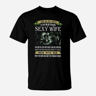 I Asked God For A Miracle He Sent Me My Wife T-Shirt - Seseable