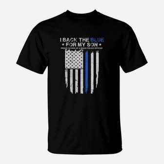 I Back The Blue For My Son Proud Police Dad T-Shirt - Seseable