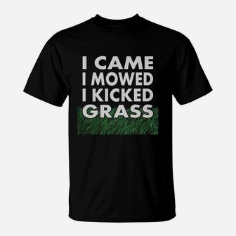 I Came I Mowed I Kicked Grass Yard Lawn Care T-shirt T-Shirt - Seseable
