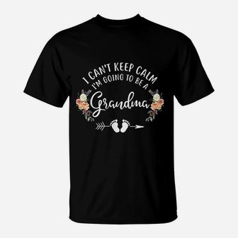 I Cant Keep Calm Im Going To Be A Grandma T-Shirt - Seseable