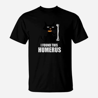 I Found This Humerus Shirt Cats Humorous Halloween Shirts T-Shirt | Seseable UK