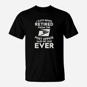 I Hate Being Retired Post Office Postal Worker Joke T-Shirt - Seseable
