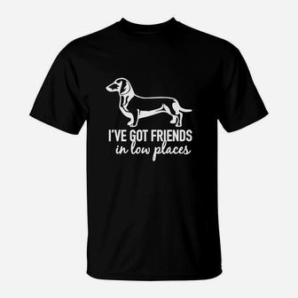 I Have Got Friends In Low Places T-Shirt - Seseable