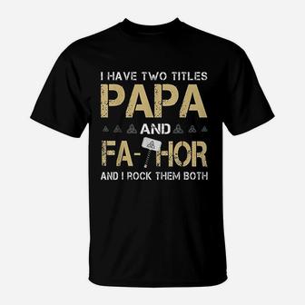 I Have Two Titles Papa And Fathor T-Shirt - Seseable