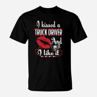 I Kissed A Trucker And I Like It T-Shirt - Seseable