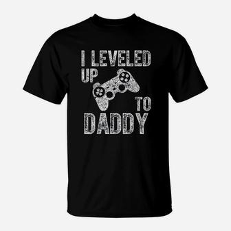 I Leveled Up To Daddy Funny Video Gamer Dad Gift T-Shirt - Seseable