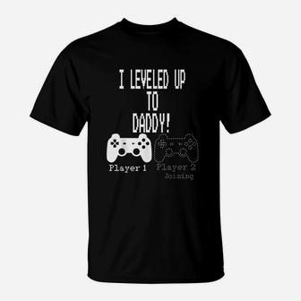 I Leveled Up To Daddy New Parent Gamer T-Shirt | Seseable CA
