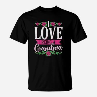 I Love Being A Grandma Cute Floral Mothers Day Gifts T-Shirt - Seseable