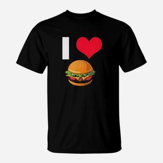 I Love Cheeseburgers Funny Fast Food Lover T-Shirt - Seseable