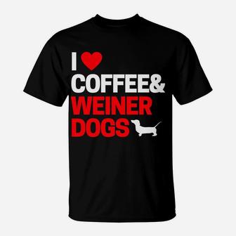 I Love Coffee Weiner Dogs Weiner Dog Gifts For Women T-Shirt - Seseable