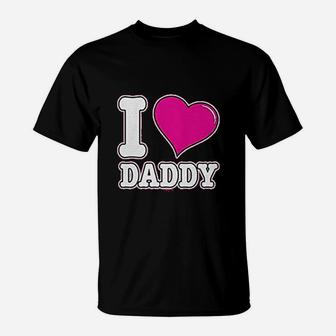 I Love Daddy Fathers Day Dad, dad birthday gifts T-Shirt - Seseable