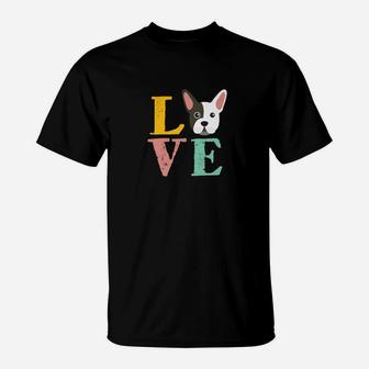 I Love French Bulldog Dog Lover Pet Puppies Owner T-Shirt - Seseable