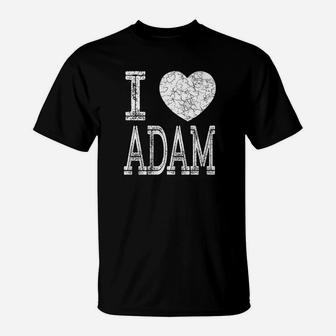 I Love Heart Adam Valentine Boyfriend Son Husband Name T-Shirt - Seseable