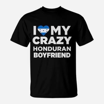 I Love My Crazy Honduran Boyfriend Honduras T-Shirt - Seseable