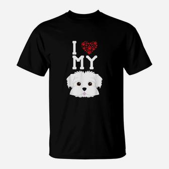 I Love My Dog Maltese Animal Lover Best Friend T-Shirt - Seseable