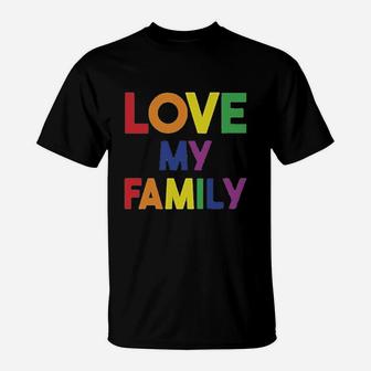 I Love My Family Gay Pride Lgbt Rainbow T-Shirt - Seseable