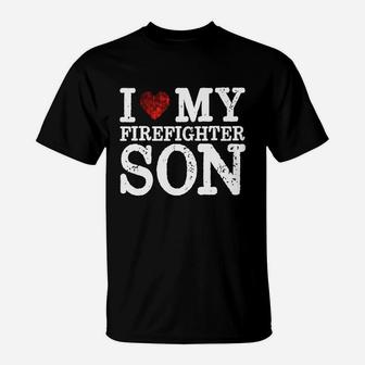 I Love My Firefighter Son - Firefighter Gifts Proud Mom T-Shirt - Seseable