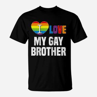 I Love My Gay Brother Lgbt Gift Gay Lesbian T-Shirt - Seseable