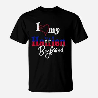 I Love My Haitien Boyfriend Couples Artistic Design Haiti T-Shirt - Seseable