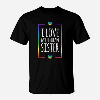 I Love My Lesbian Sisterlgbt Gift Gay Lesbian March T-Shirt - Seseable