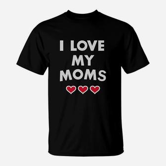 I Love My Moms Gay Pride T-Shirt - Seseable