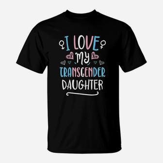 I Love My Transgender Daughter Lgbt Pride Flag Trans Mom Dad T-Shirt - Seseable