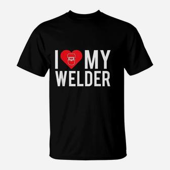 I Love My Welder Cute Welding Mom Girlfriend Wife T-Shirt - Seseable