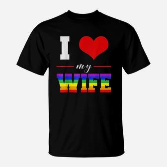 I Love My Wife Lgbt Lesbian Gay Pride Rainbow T-Shirt - Seseable