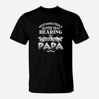 I Love You Papa, best christmas gifts for dad T-Shirt - Seseable